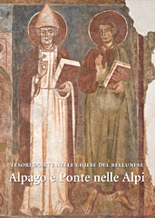 Tesori d'arte nelle chiese del Bellunese / Alpago e Ponte nelle Alpi